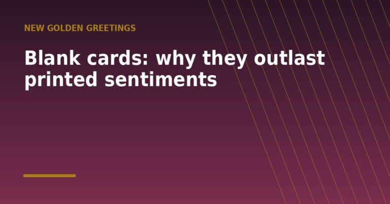 Blank cards: why they outlast printed sentiments
